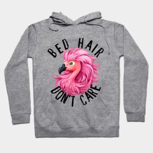 Bed Hair Don't Care - Pink Flamingo (Black Lettering) Hoodie